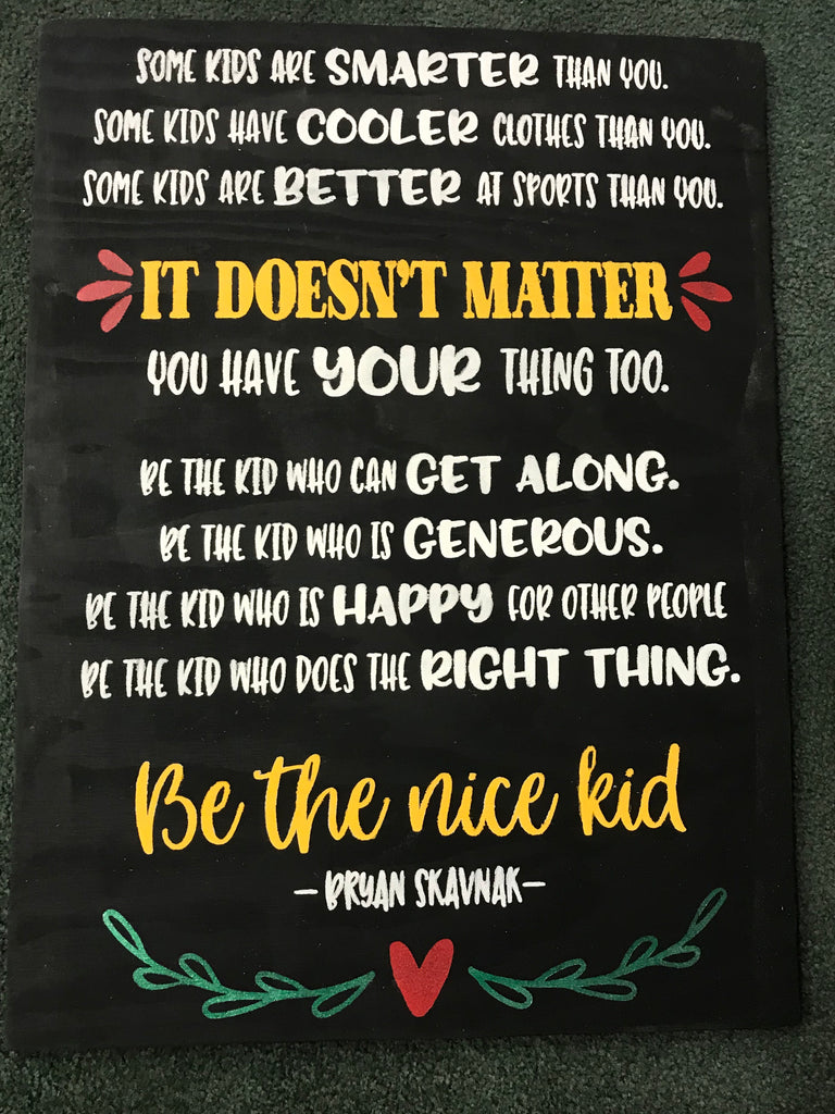 Be the nice kid