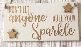 Don’t let anyone dull your spakle