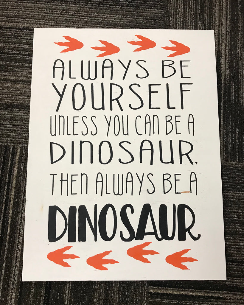 Always be yourself/ Dinosaur