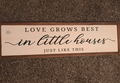 Love grows best in houses